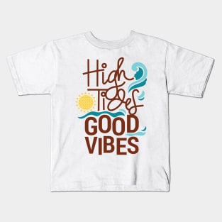 High Tides Good Vibes Kids T-Shirt